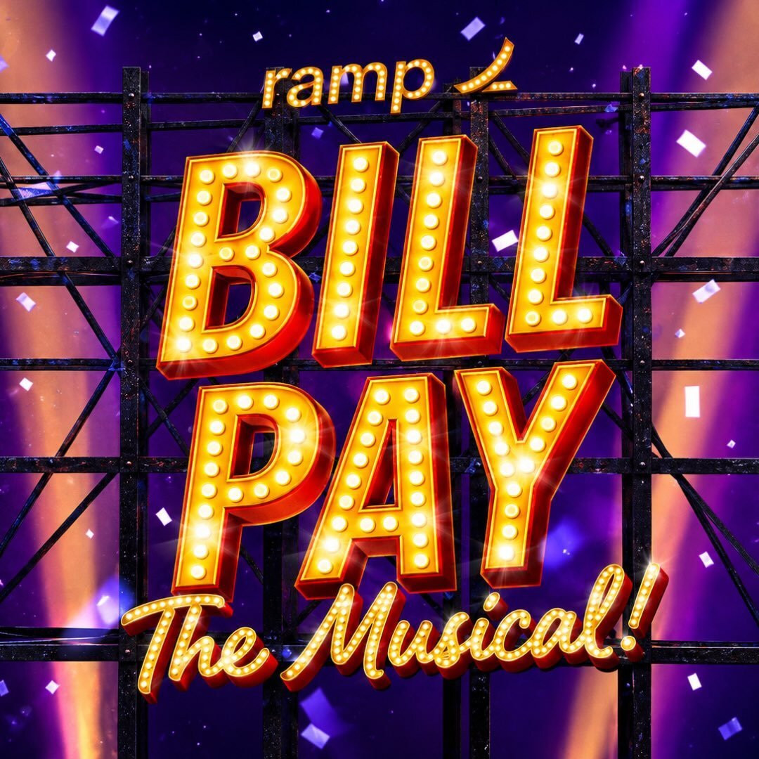 Ramp — Bill Pay The Musical